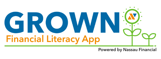 Grown Financial Literacy App. Powered by Nassau Financial